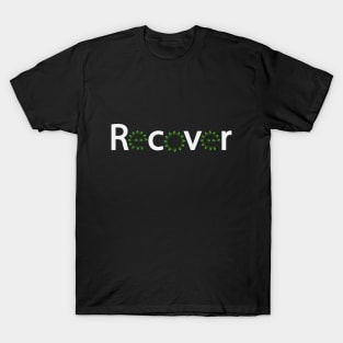 Recover recovering positive typography design T-Shirt